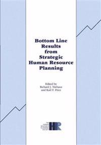 Bottom Line Results from Strategic Human Resource Planning