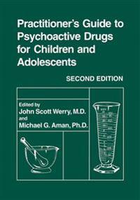 Practitioner’s Guide to Psychoactive Drugs for Children and Adolescents