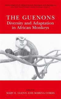 The Guenons: Diversity and Adaptation in African Monkeys