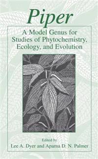 Piper: A Model Genus for Studies of Phytochemistry, Ecology, and Evolution