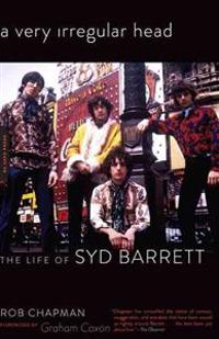 A Very Irregular Head: The Life of Syd Barrett