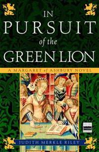 In Pursuit of the Green Lion: A Margaret of Ashbury Novel