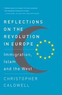 Reflections on the Revolution In Europe: Immigration, Islam and the West