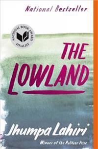 The Lowland: National Book Award Finalist; Man Booker Prize Finalist