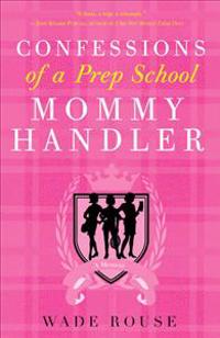 Confessions of a Prep School Mommy Handler