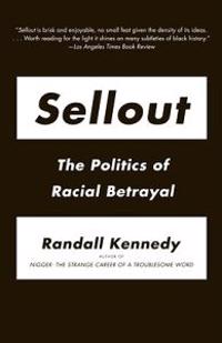 Sellout: The Politics of Racial Betrayal