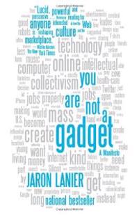 You Are Not a Gadget