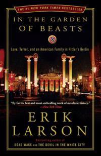 Kirjan kansi In the Garden of Beasts: Love, Terror, and an American Family in Hitler's Berlin