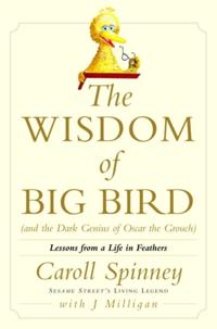 Wisdom of Big Bird (and the Dark Genius of Oscar the Grouch)