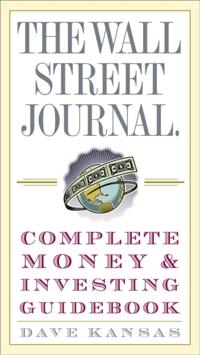 Wall Street Journal Complete Money and Investing Guidebook