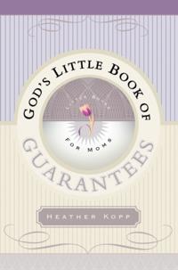 God's Little Book of Guarantees for Moms