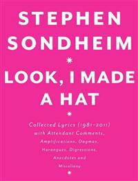 Look, I Made a Hat: Collected Lyrics (1981-2011) with Attendant Comments, Amplifications, Dogmas, Harangues, Digressions, Anecdotes and Miscellany