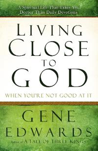 Living Close to God (When you're not Good at It)