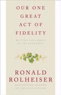 Our One Great Act of Fidelity