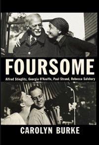 Foursome: Alfred Stieglitz, Georgia O'Keeffe, Paul Strand, Rebecca Salsbury
