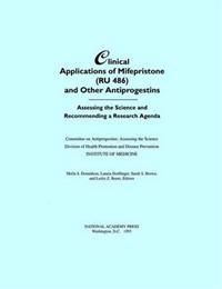 Clinical Applications of Mifepristone (RU486) and Other Antiprogestins