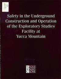 Safety in the Underground Construction and Operation of the Exploratory Studies Facility at Yucca Mountain