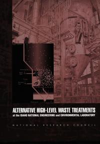 Alternative High-Level Waste Treatments at the Idaho National Engineering and Environmental Laboratory