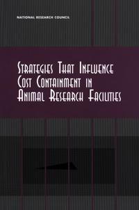 Strategies That Influence Cost Containment in Animal Research Facilities