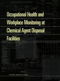 Occupational Health and Workplace Monitoring at Chemical Agent Disposal Facilities