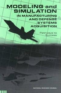 Modeling and Simulation in Manufacturing and Defense Systems Acquisition