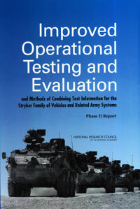 Improved Operational Testing and Evaluation and Methods of Combining Test Information for the Stryker Family of Vehicles and Related Army Systems