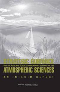 A Strategic Guidance for the National Science Foundation's Support of the Atmospheric Sciences