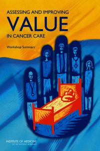 Assessing and Improving Value in Cancer Care