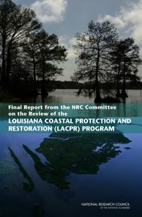 Final Report from the NRC Committee on the Review of the Louisiana Coastal Protection and Restoration (LACPR) Program