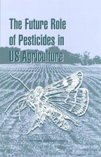 Future Role of Pesticides in US Agriculture
