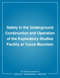 Safety in the Underground Construction and Operation of the Exploratory Studies Facility at Yucca Mountain