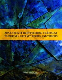 Application of Lightweighting Technology to Military Aircraft, Vessels, and Vehicles