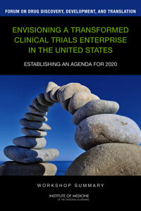 Envisioning a Transformed Clinical Trials Enterprise in the United States