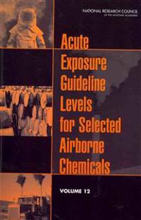 Acute Exposure Guideline Levels for Selected Airborne Chemicals