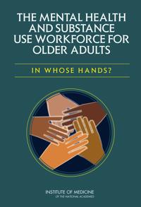 The Mental Health and Substance Use Workforce for Older Adults