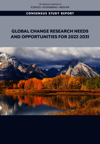 Global Change Research Needs and Opportunities for 2022-2031