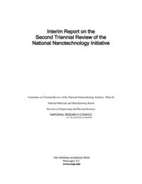 Interim Report on the Second Triennial Review of the National Nanotechnology Initiative