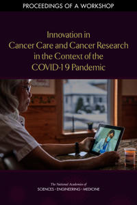 Innovation in Cancer Care and Cancer Research in the Context of the COVID-19 Pandemic