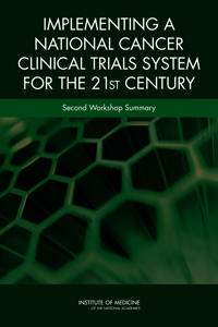 Implementing a National Cancer Clinical Trials System for the 21st Century