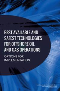 Best Available and Safest Technologies for Offshore Oil and Gas Operations