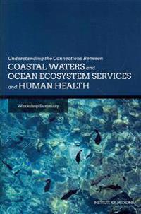 Understanding the Connections Between Coastal Waters and Ocean Ecosystem Services and Human Health