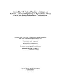 Views of the U.S. National Academy of Sciences and National Academy of Engineering on Agenda Items at Issue at the World Radiocommunication Conference 2012