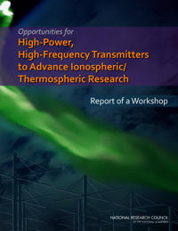 Opportunities for High-Power, High-Frequency Transmitters to Advance Ionospheric/Thermospheric Research