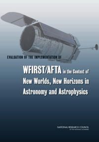 Evaluation of the Implementation of WFIRST/AFTA in the Context of New Worlds, New Horizons in Astronomy and Astrophysics