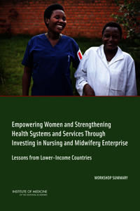 Empowering Women and Strengthening Health Systems and Services Through Investing in Nursing and Midwifery Enterprise
