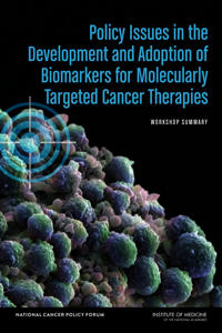 Policy Issues in the Development and Adoption of Biomarkers for Molecularly Targeted Cancer Therapies