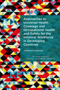 Approaches to Universal Health Coverage and Occupational Health and Safety for the Informal Workforce in Developing Countries