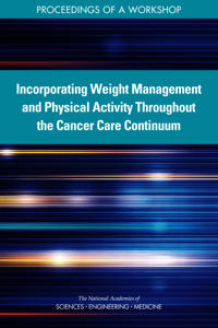 Incorporating Weight Management and Physical Activity Throughout the Cancer Care Continuum