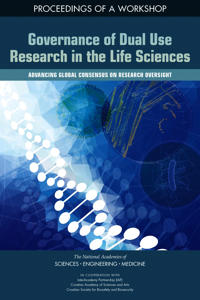 Governance of Dual Use Research in the Life Sciences