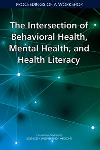 The Intersection of Behavioral Health, Mental Health, and Health Literacy